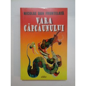   VARA  CAPCAUNULUI  -  Nicolae Dan  FRUNTELATA ( Cu dedicatia autorului pentru profesorul  Iulian Mincu)
